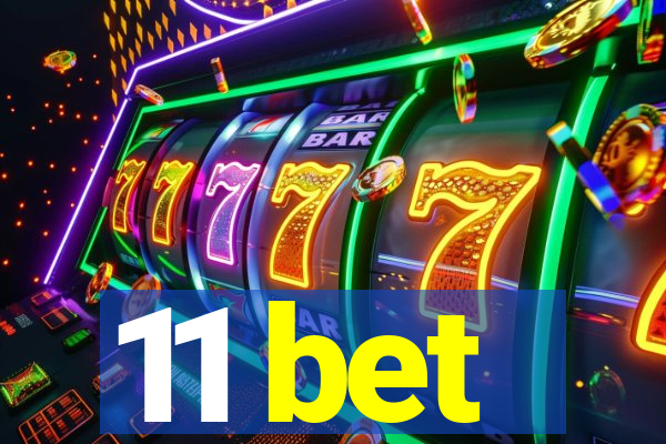 11 bet